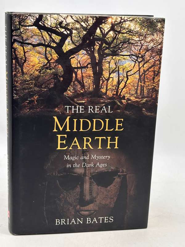 The Real Middle Earth: Magic and Mystery in the Dark Ages by Brian Bates