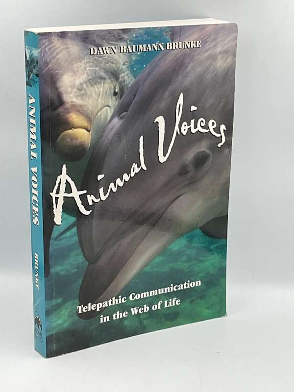 Animal Voices: Telepathic Communication in the Web of Life by Dawn Baumann Brunke