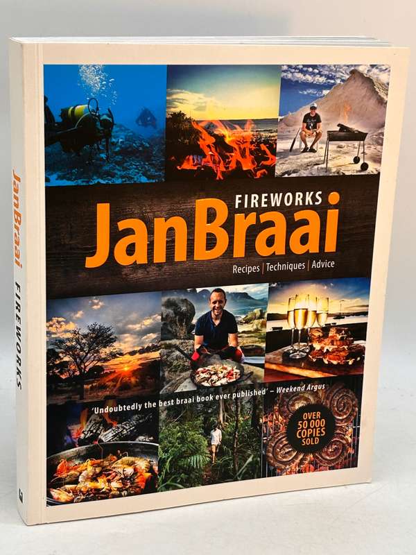 Fireworks Recipes, Techniques, Advice by Jan Braai