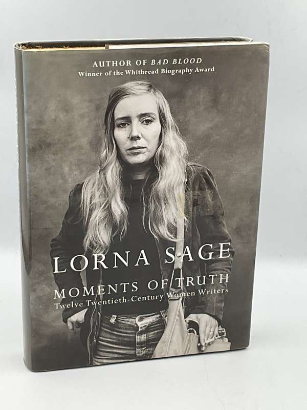Moments of Truth: Twelve Twentieth-Century Women Writers by Lorna Sage