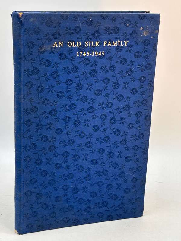 An Old Silk Family 1745-1945: The Brocklehursts of Brocklehurst-Whiston Amalgamated Ltd by M Crozier