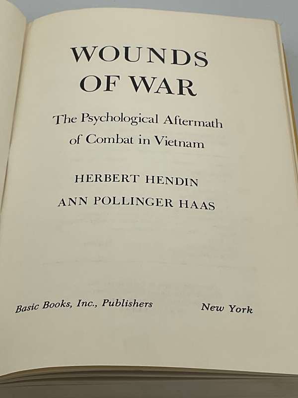 Wounds of War The Psychological Aftermath of Combat in Vietnam - Herbert Hendin & Ann Pollinger Haas