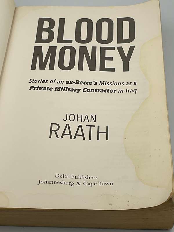 Blood Money: Stories of an Ex-Recce`s Missions in Iraq - Johan Raath | Poor condition
