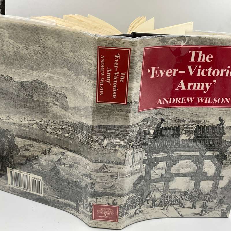 The Ever-Victorious Army: A History of the Chinese Campaign Under Lt Col C G Gordon