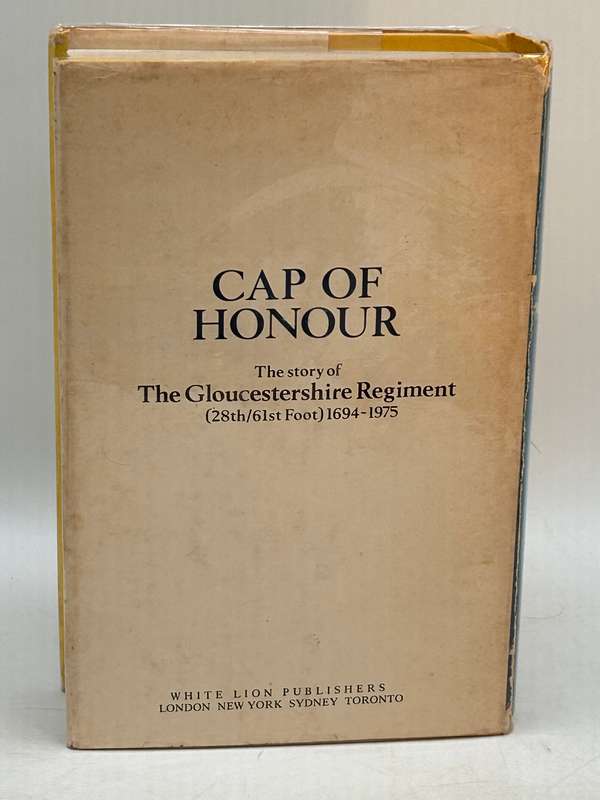Cap of Honour: The Story of the Gloucestershire Regiment 1694-1975 by David Scott Daniell