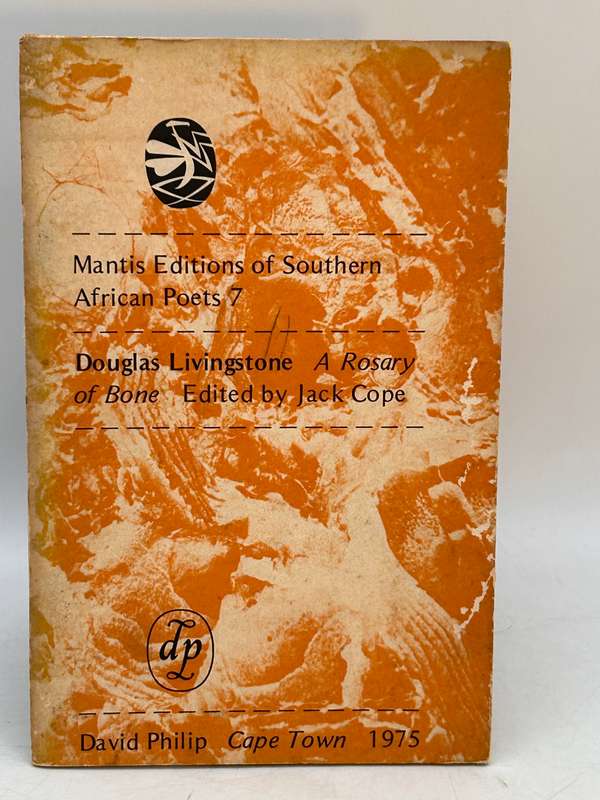 Douglas Livingstone - A Rosary of Bone | Mantis Editions of Southern African Poets 7
