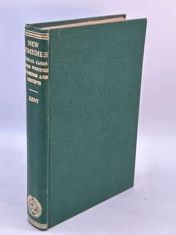 New Remedies: Clinical Cases Lesser Writings Aphorisms and Precepts ~ JT Kent 1973
