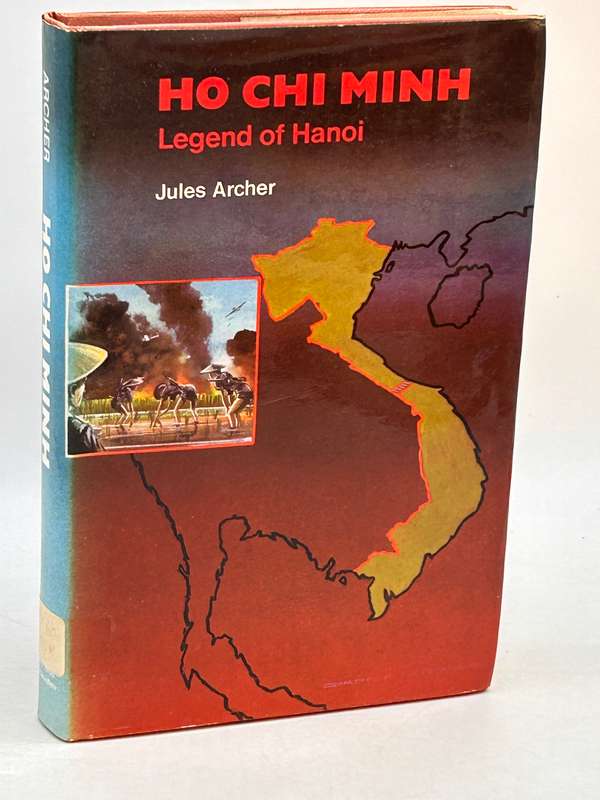 Ho Chi Minh ~ Legend Of Hanoi by Jules Archer | Vietnam Biography
