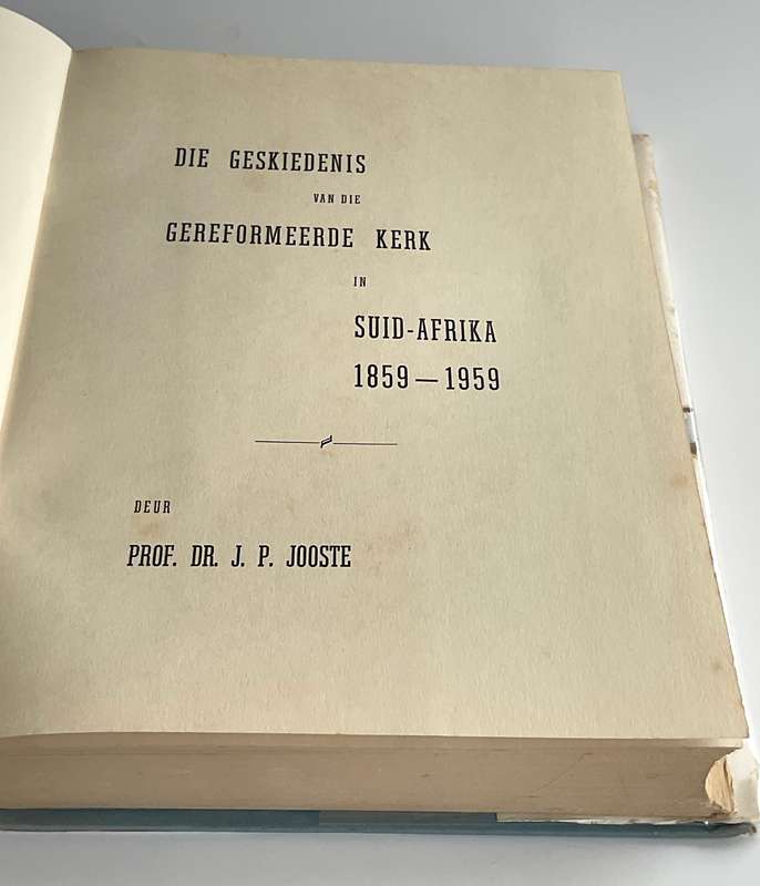 Die Geskiedenis van die Gereformeerde Kerk in Suid-Afrika 1859-1959 - Prof JP Jooste