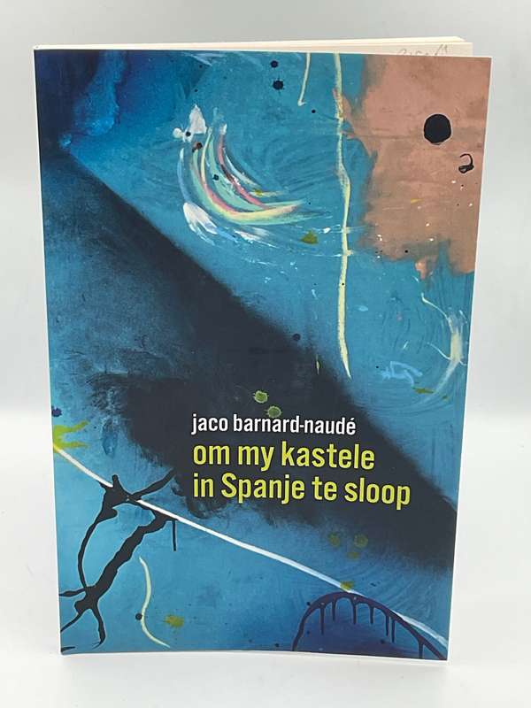 Om My Kastele In Spanje Te Sloop - Jaco Barnard-Naude | Signed