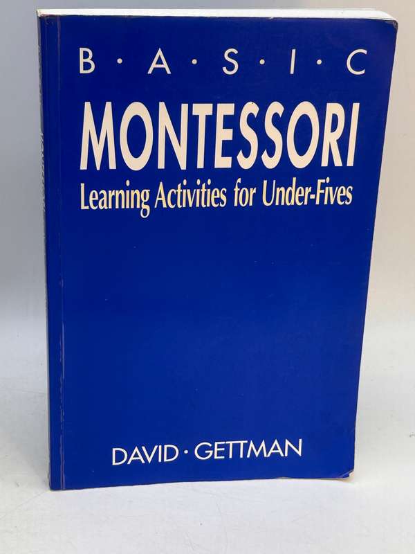 Basic Montessori: Learning Activities for the Under-Fives ~ David Gettman