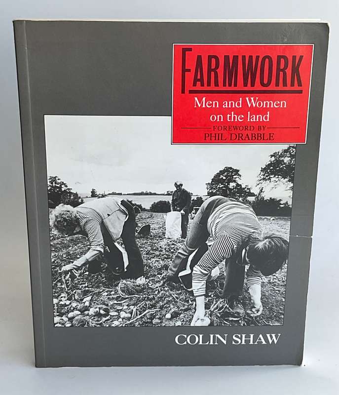 Farmwork: Men and Women on the Land by Colin Shaw | Great photographs