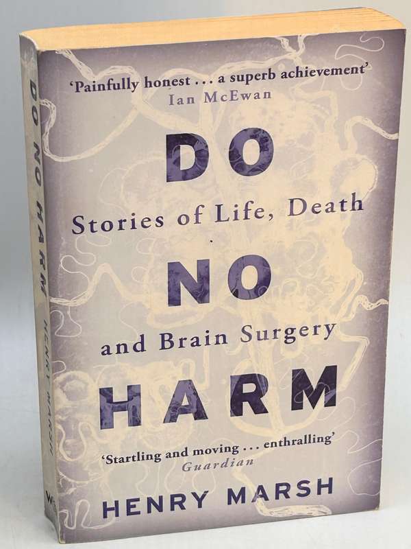 Do No Harm - Henry Marsh | Stories of Life, Death and Brain Surgery