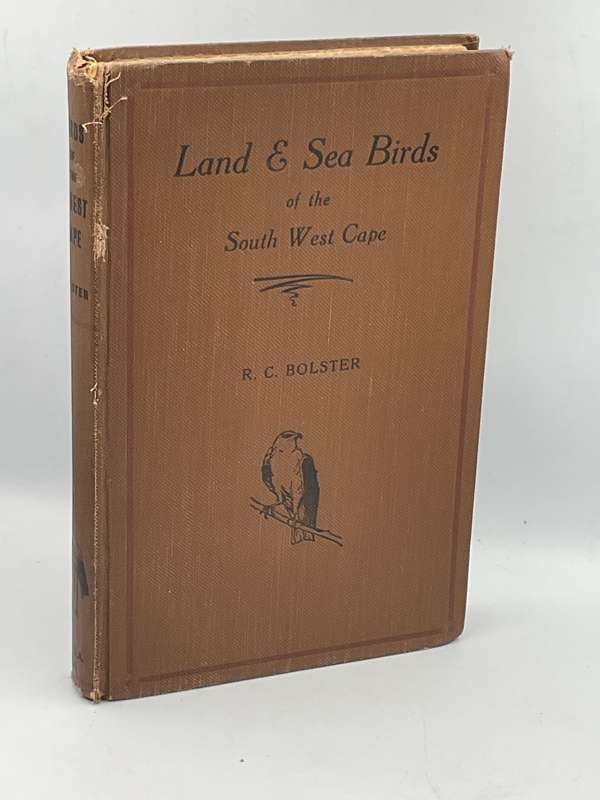Land and Sea Birds of the South West Cape by R C Bolster