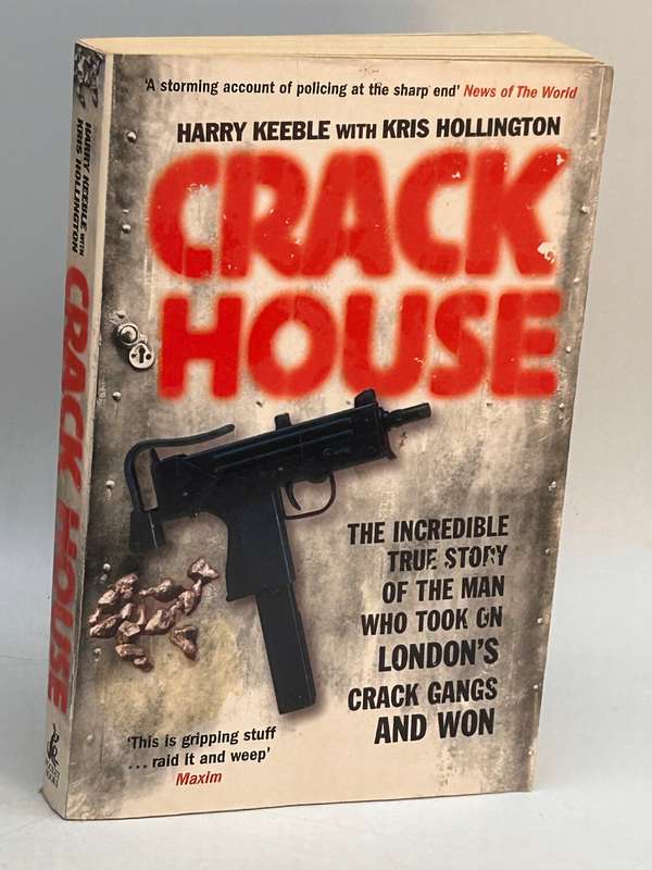Crack House: The Incredible True Story of the Man who Took on London's Crack Gangs and Won