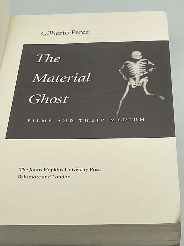 The Material Ghost: Films and Their Medium by Gilberto Perez