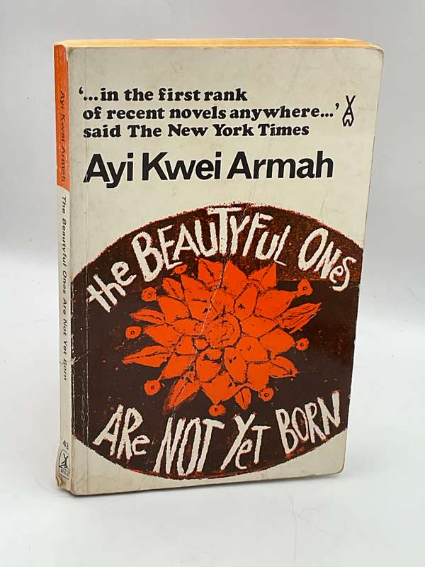 The Beautiful Ones Are Not Yet Born by Ayi Kwei Armah - Ghana Writer | African Writers 1986