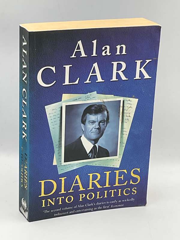 Diaries into Politics - Alan Clark