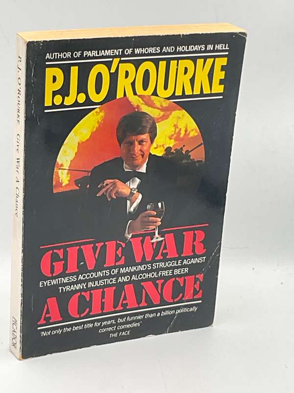 Give War a Chance by  PJ O'Rourke