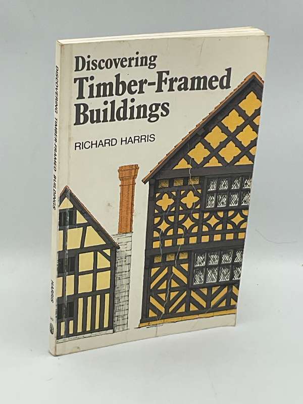 Discovering Timber-framed Buildings by Richard Harris