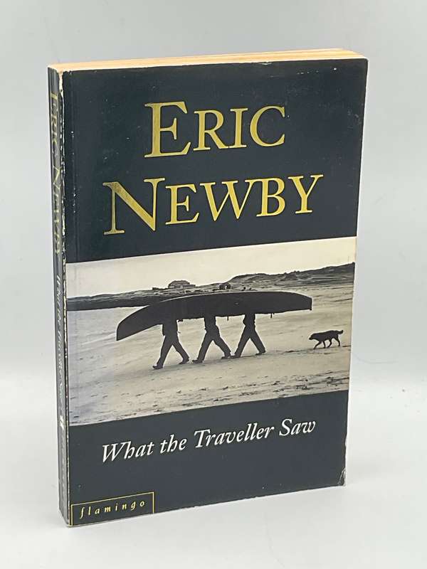 What the Traveller Saw by Eric Newby