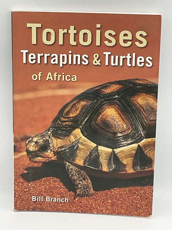 Tortoises, Terrapins & Turtles of Africa by Bill Branch 2008