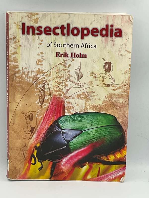 Insectlopedia of Southern Africa by Erik Holm 2008