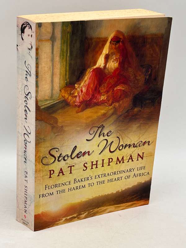 The Stolen Woman by Pat Shipman - Florence Baker's Extraordinary Life from the Harem to the ...