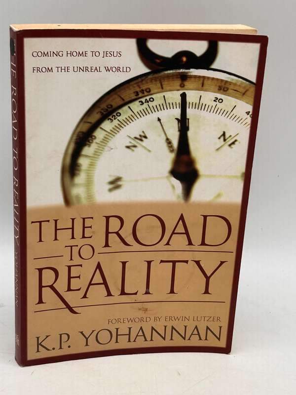 The Road to Reality by KP Yohannan | Coming Home to Jesus from an Unreal World