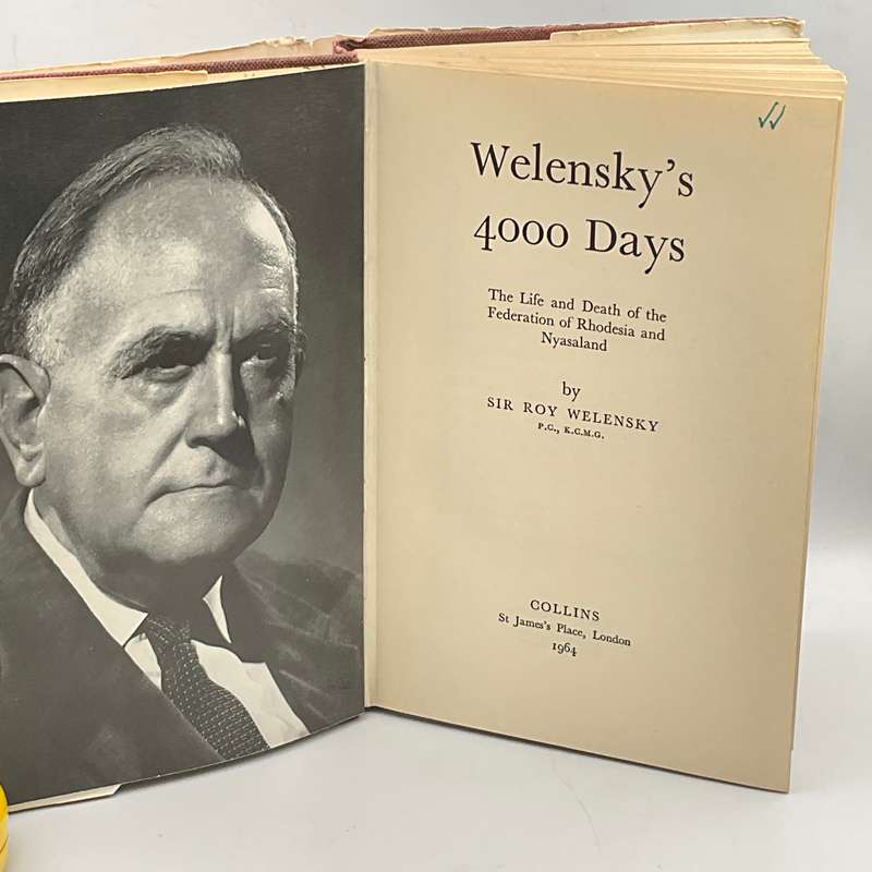 Welensky's 4000 Days. The Life and Death of the Federation of Rhodesia and Nyasaland - Roy Welensky