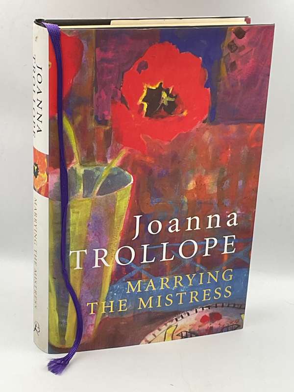 Marrying the Mistress by Joanna Trollope | Hard Cover ~ Large Format ~ Good Condition