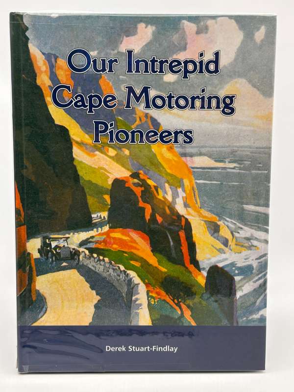 Our Intrepid Cape Motoring Pioneers ~ Derek Stuart-Findlay | Signed & Excellent Condition