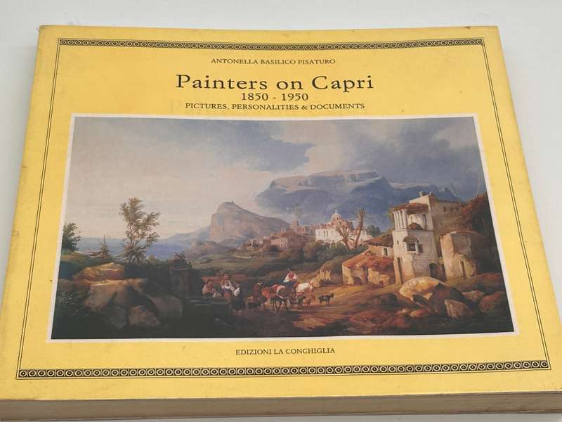 Painters On Capri 1850-1950 Pictures, Personalities & Documents ~ Antonella Basilico Pisaturo