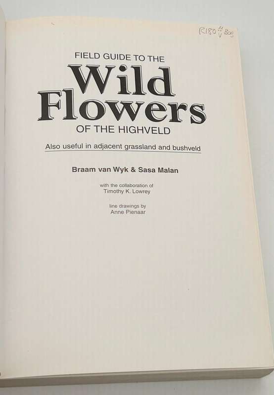 Field Guide To The Wild Flowers Of The Highveld - Braam Van Wyk & Sasa Malan