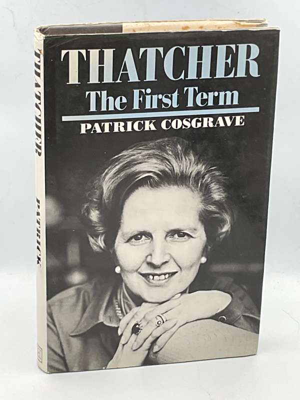 Thatcher: The First Term - Patrick Cosgrave