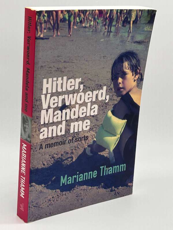 Hitler, Verwoerd, Mandela and Me: A Memoir of Sorts - Marianne Thamm
