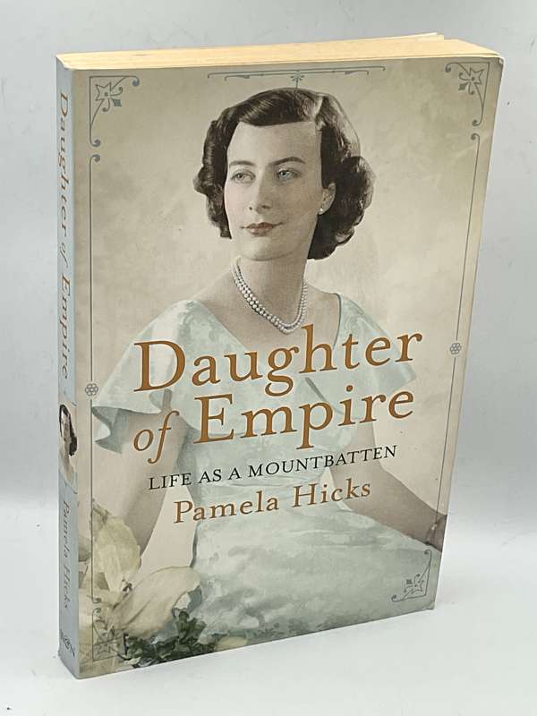 Daughter of Empire: Life as a Mountbatten - Pamela Hicks