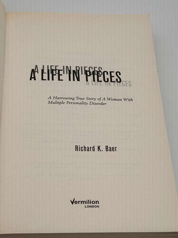 A Life in Pieces: The harrowing true story of a woman with multiple personality disorder ~ RK Baer