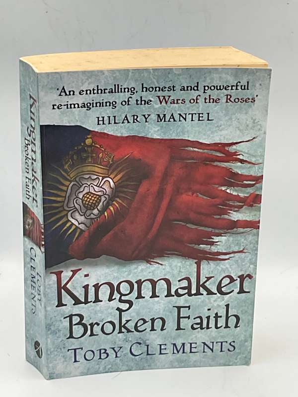 Kingmaker ~ Broken Faith by Toby Clements