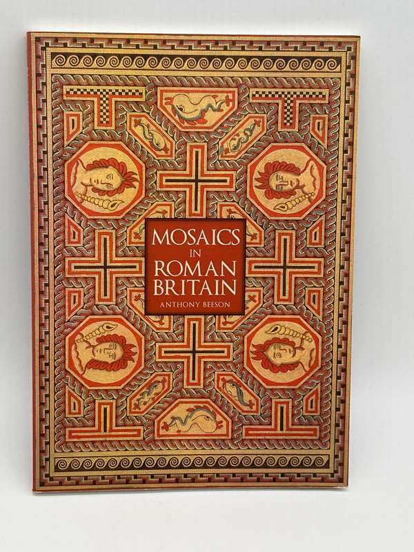 Mosaics in Roman Britain by Anthony Beeson | Amberley Publishing, 2022