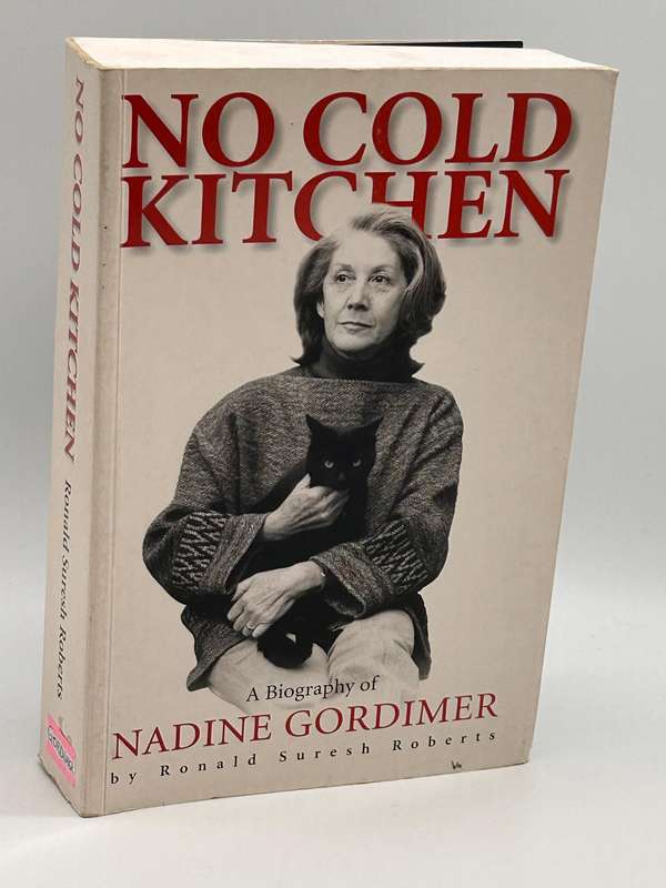 No Cold Kitchen: A Biography of Nadine Gordimer - Ronald Suresh Roberts