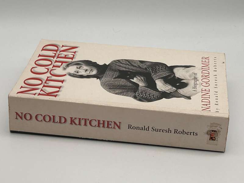 No Cold Kitchen: A Biography of Nadine Gordimer - Ronald Suresh Roberts