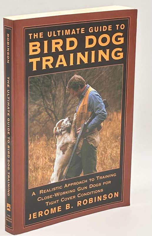 The Ultimate Guide To Bird Dog Training - Jerome B Robinson