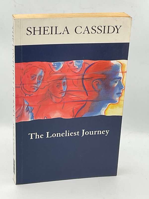 The Loneliest Journey - Sheila Cassidy | Fiction re the dying journey with cancer