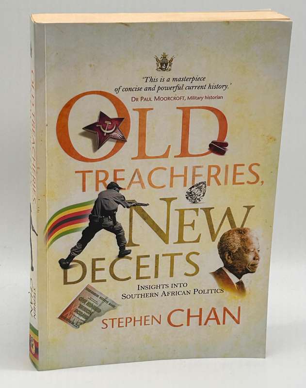 Old Treacheries, New Deceits: Insights Into Southern African Politics by Stephen Chan