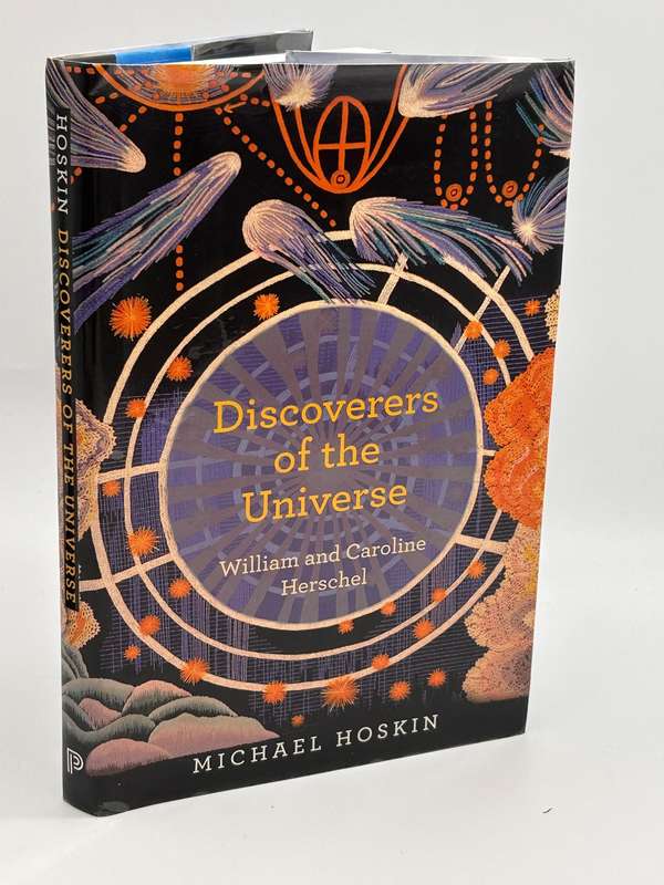 Discoverers of the Universe: William and Caroline Herschel ~ Michael Hoskin