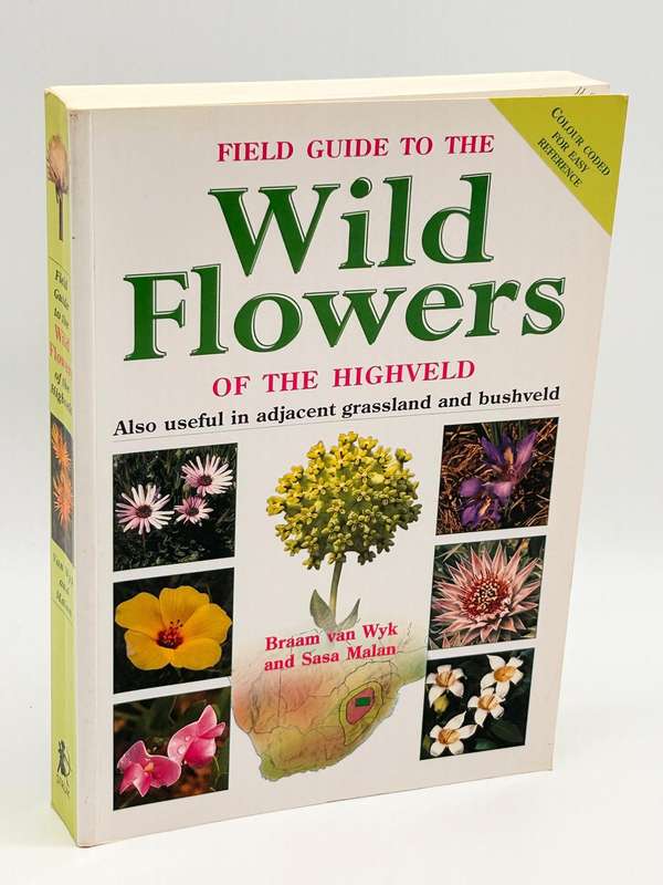 Field Guide To The Wild Flowers Of The Highveld - Braam Van Wyk & Sasa Malan