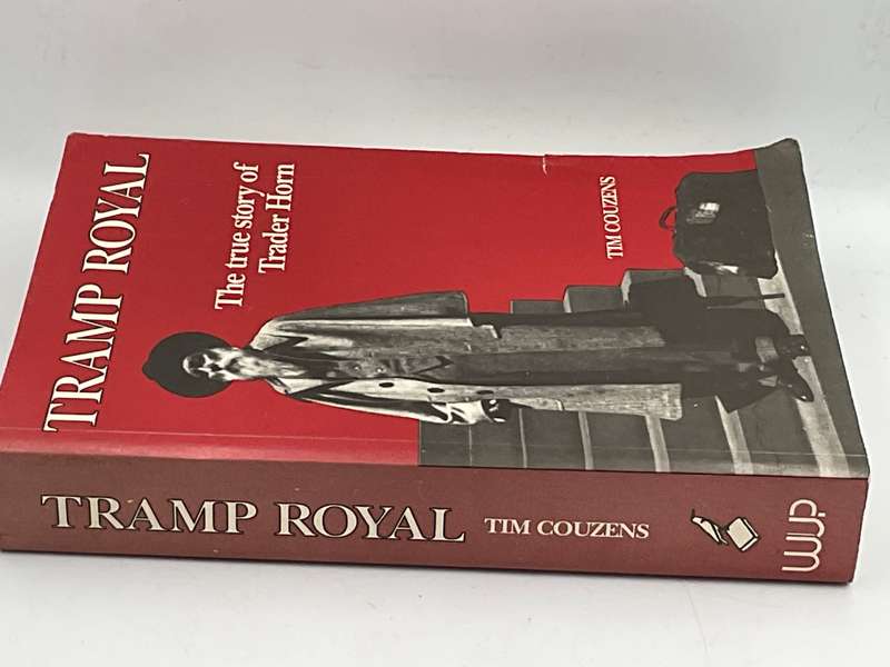 Tramp Royal - The True Story of Trader Horn by Tim Couzens