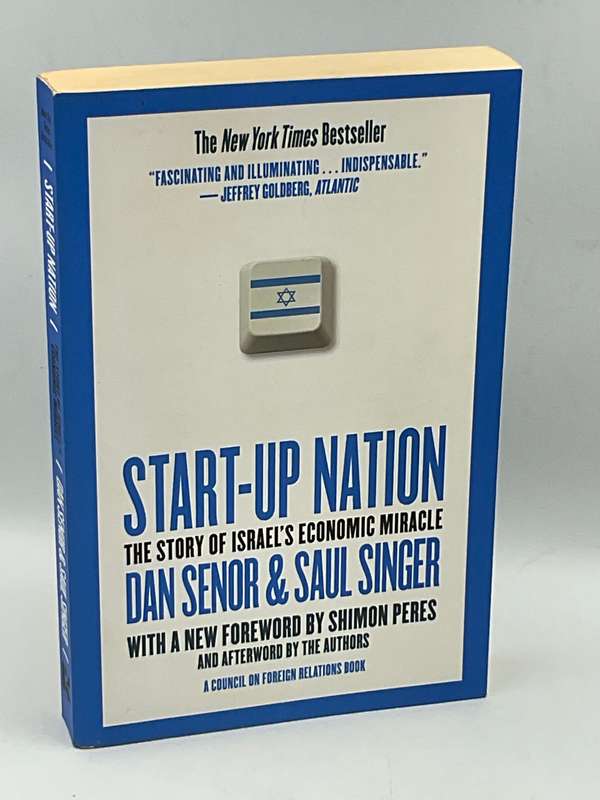 Start-Up Nation: The Story of Israels Economic Miracle by Dan Senor & Saul Singer