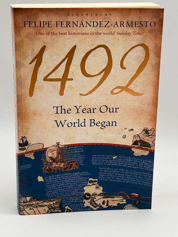 1492: The Year Our World Began by Felipe Fernandez-Armesto